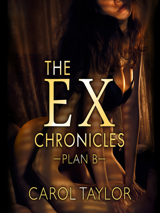 Title details for The Ex Chronicles by Carol Taylor - Available